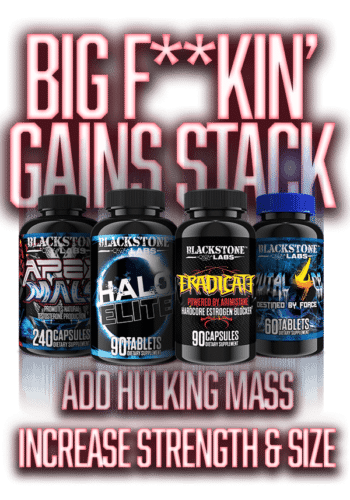 Blackstone Labs Big F**kin' Gains Stack | Add Hulking Mass | Increase Strength & Size | Stack contains Apex Male, Halo Elite, Eradicate, and Brutal 4ce